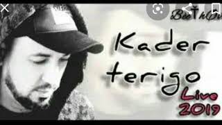 Cheb Kader tirigou jdid 2019