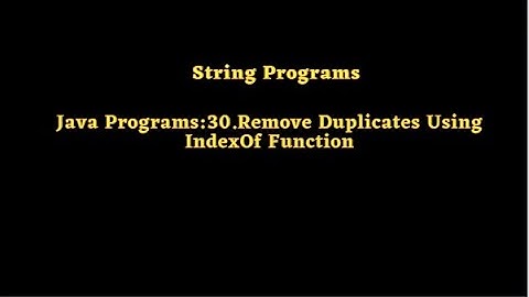Java Programs:30.Remove Duplicates Using IndexOf Function