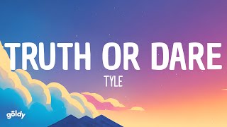 Tyla - Truth Or Dare (Lyrics)