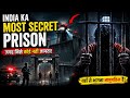 India Ki Dangerous Secret Jail Inside Story | dark documentary