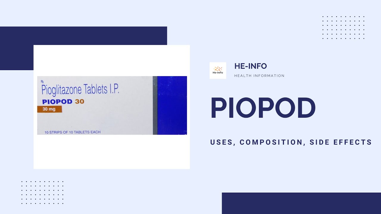 What is #Piopod: Uses, side effects, composition, manufaturer | Pioglitazone