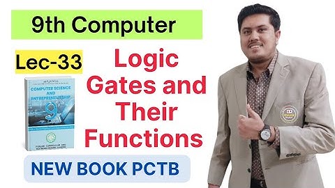 Logic Gates and Their Functions | 9th Computer New Book 2025 | PCTB | 