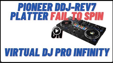Problem Solved!!! Pioneer DDJ REV7 Platter fail to spin on VDJ Pro Infinity