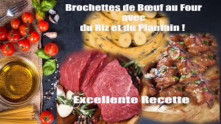 Cuisiner des Brochettes de Bœuf au Four avec du Riz et du Plantain! Excellente Recette