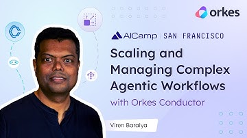 How to Build Scalable AI Agent Workflows with Orkes Conductor | AI Camp San Francisco