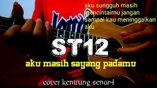 ST12-aku masih sayang padamu cover  kentrung senar4 by agoes official