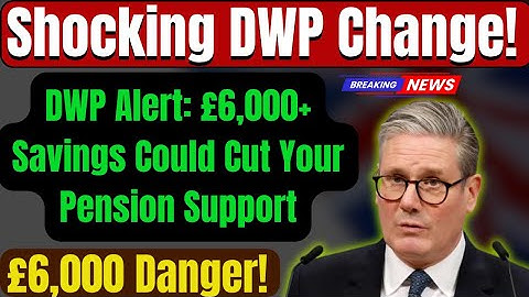 DWP Rules: How £6,000+ Savings Could Impact Your PensionAsk ChatGPT!