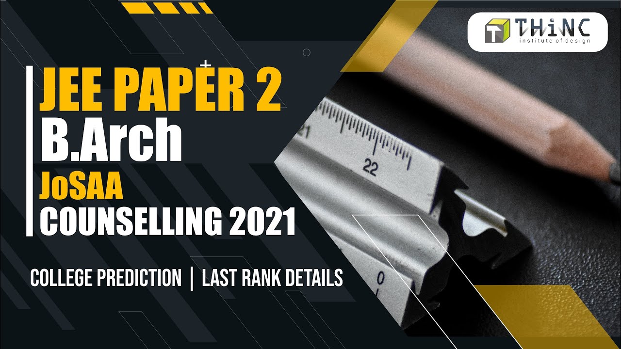 JEE PAPER 2 | 2021 B. ARCH | JoSAA COUNSELLING | COLLEGE PREDICTION | LAST RANK DETAILS