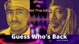 2Pac ft. Akil The MC - Guess Who's Back | 2023