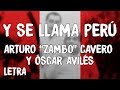 Arturo "Zambo" Cavero y Oscar Aviles - Y Se Llama Perú (Letra/Lyrics)