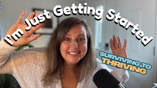 I'm Not Starting Over, I'm Just Getting Started at 50 (Here’s how!) 
