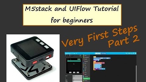M5Stack and UIFlow tutorial for beginners part 2