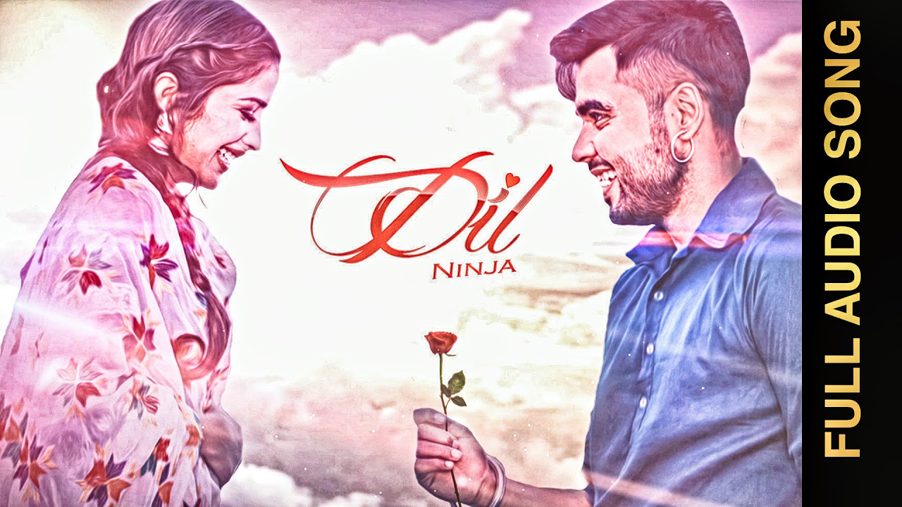 DIL Full Audio Song  NINJA  Punjabi Romantic Songs 2016  AMAR AUDIO
