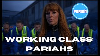 The English Working Class Are Pariahs