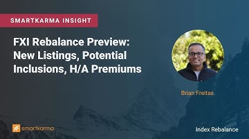 FXI Rebalance Preview: New Listings, Potential Inclusions, H/A Premiums