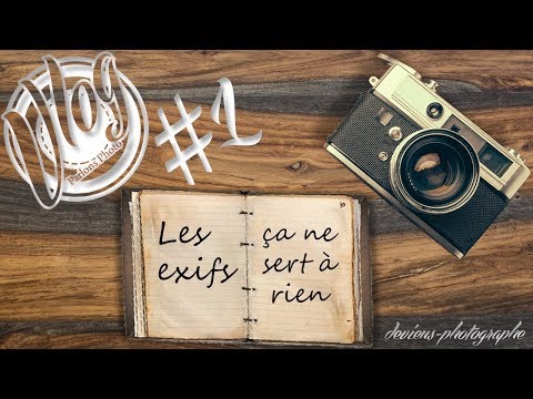 Vlog #1 - Afficher les exifs ça ne sert à rien, on s'en fout - VL001 - S04E20
