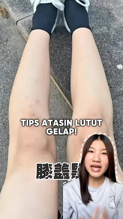 Tips cepet dapetin lutut cerah pinky ala kpop idol!🍑 #tipscerah #sikugelap #douyin_china