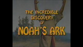 The Incredible Discovery of NOAH'S ARK - 1993 SUN-PKO Productions