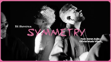 Ed Sheeran - Symmetry feat. Karan Aujla (Official Audio)