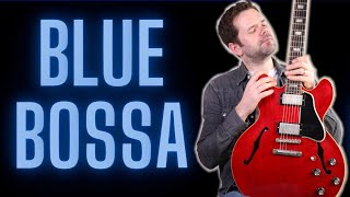 Blue Bossa: 60 years old and very much worth learning