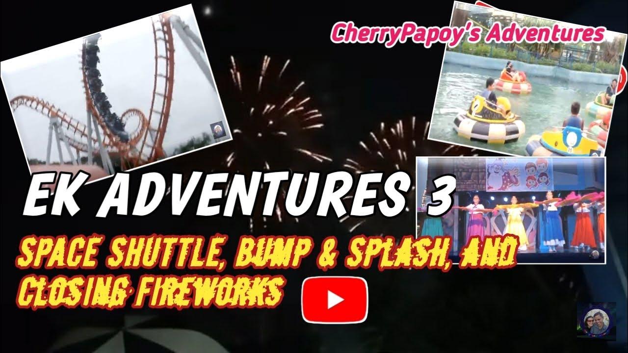 SPACE SHUTTLE, BUMP AND SPLASH,CLOSSING FIREWORKS AT ENCHANTED KINGDOM