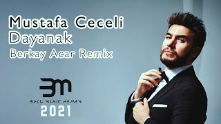 Mustafa Ceceli - Dayanak (Berkay Acar Remix) Resimi