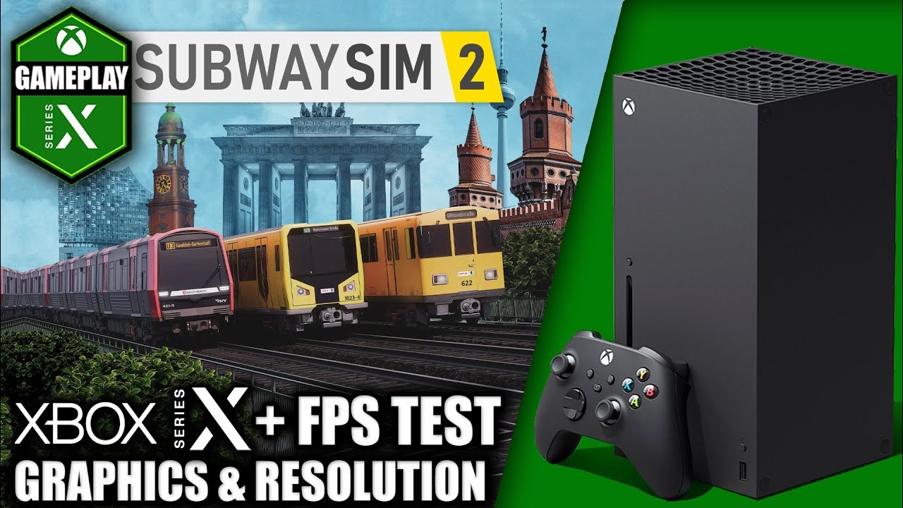 SubwaySim 2 - Xbox Series X Gameplay + FPS Test