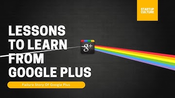 Lessons from failure stories - Google Plus | Startup Culture