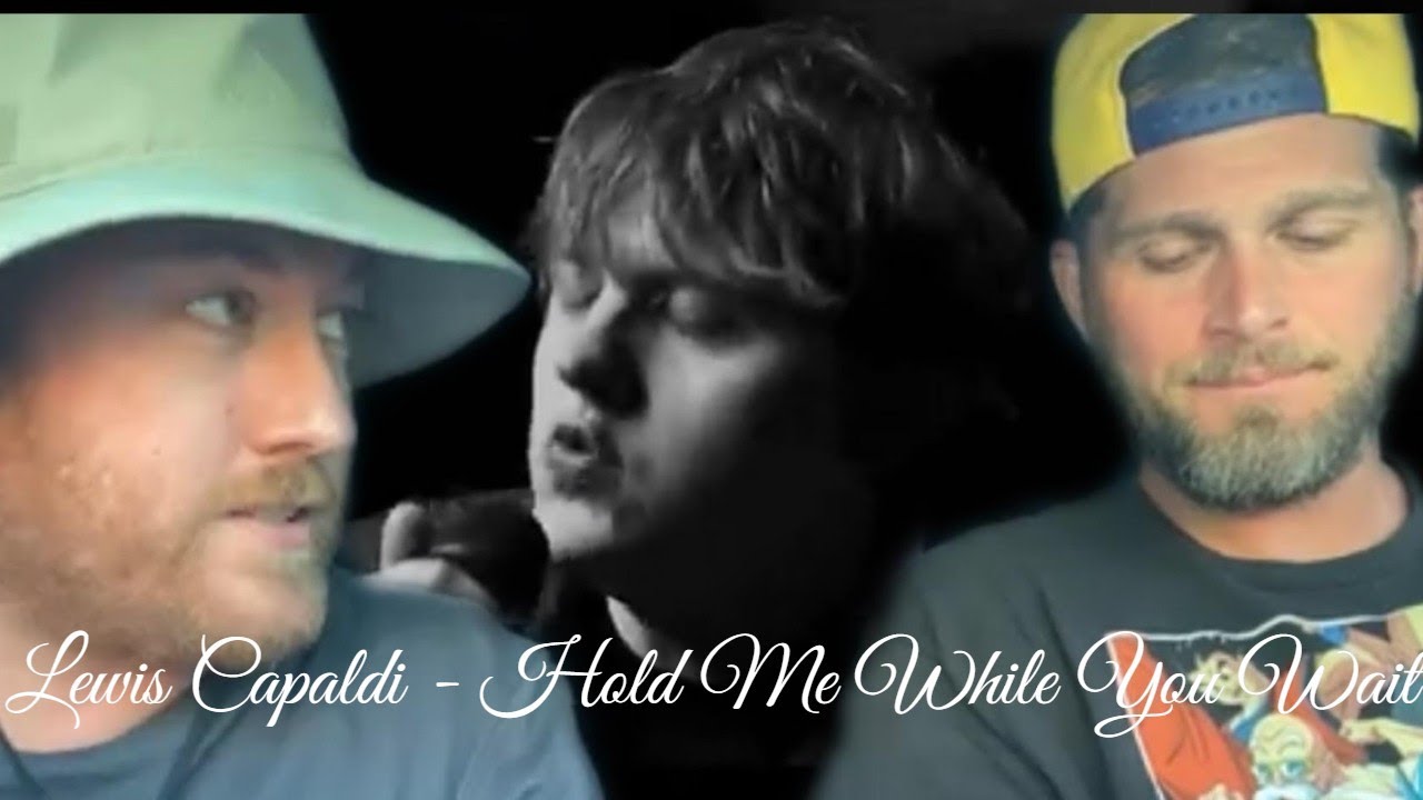 Josh Cried During this Song... Lewis capaldi - Hold Me While You Wait (REACTION)