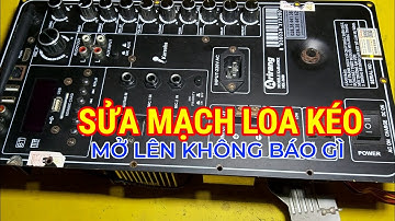 sửa mạch loa kéo mở lên không hiển thị gì hết im ru