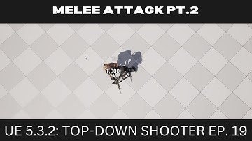 Top Down Shooter EP.19 - Melee Attack Part 2 [Unreal Engine 5.3.2]