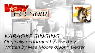Very Ellson (Karaoke Singing) Heaven In Your Eyes - Originally Performed By Loverboy.