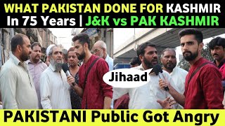 WHAT PAKISTAN DONE FOR KASHMIR | J&K VS PAK KASHMIR |PAKISTANI REACTION ON KASHMIR | REAL ENTERTAIN