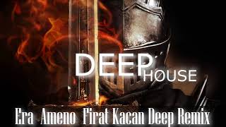Era - Ameno (Firat Kacan Deep Remix) 2018 Resimi