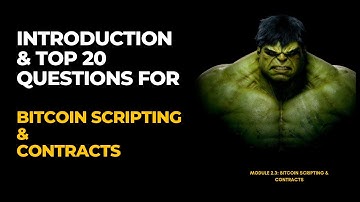 Module 2.3 :Bitcoin Scripting & Contracts | Top 20 Interview Questions for beginners to experts