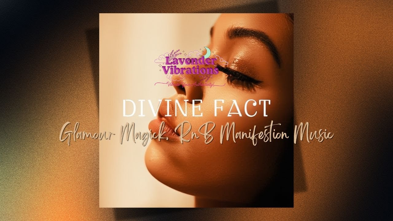 Glamour Magick, RnB Manisfestion Music | Divine Fact