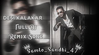 Desi Kalakar | Yo Yo Honey Singh | full Dj Remix song | Panjabi Song | Tranding Song
