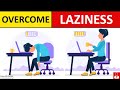 How to overcome Lazyness