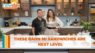 These Bahn Mi sandwiches are next level - New Day NW