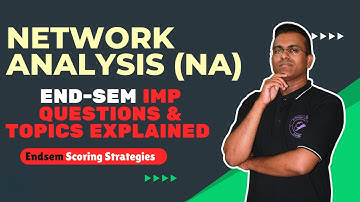 Network Analysis (NA) | End-sem IMP Questions & Topic Explained | Unit 03 to 06 | #sppuexam  #sppu