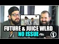 WORLD ON DRUGS!! Future & Juice WRLD - No Issue (Directed by Cole Bennett) *REACTION!!