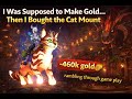 I tried to save gold, but I bought a 500k cat instead...