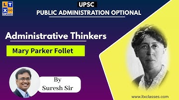 Administrative Thinkers : MP Follet | Public Administration by Suresh Sir | UPSC |