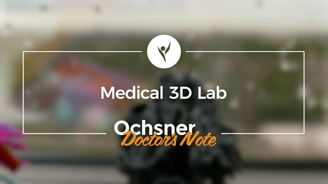 ochsner doctors note medical 3d lab korak sarkar md youtube ochsner doctors note