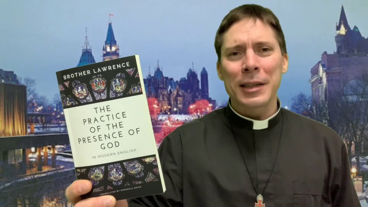 The Practice of the Presence of God - Fr. Mark Goring, CC