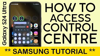 How to Access Control Centre on Samsung Galaxy Phone | One Touch Operations 2024