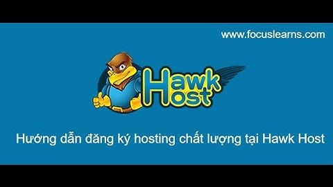 Hướng dẫn cách bước đăng ký hosting chất lượng Hawk Host