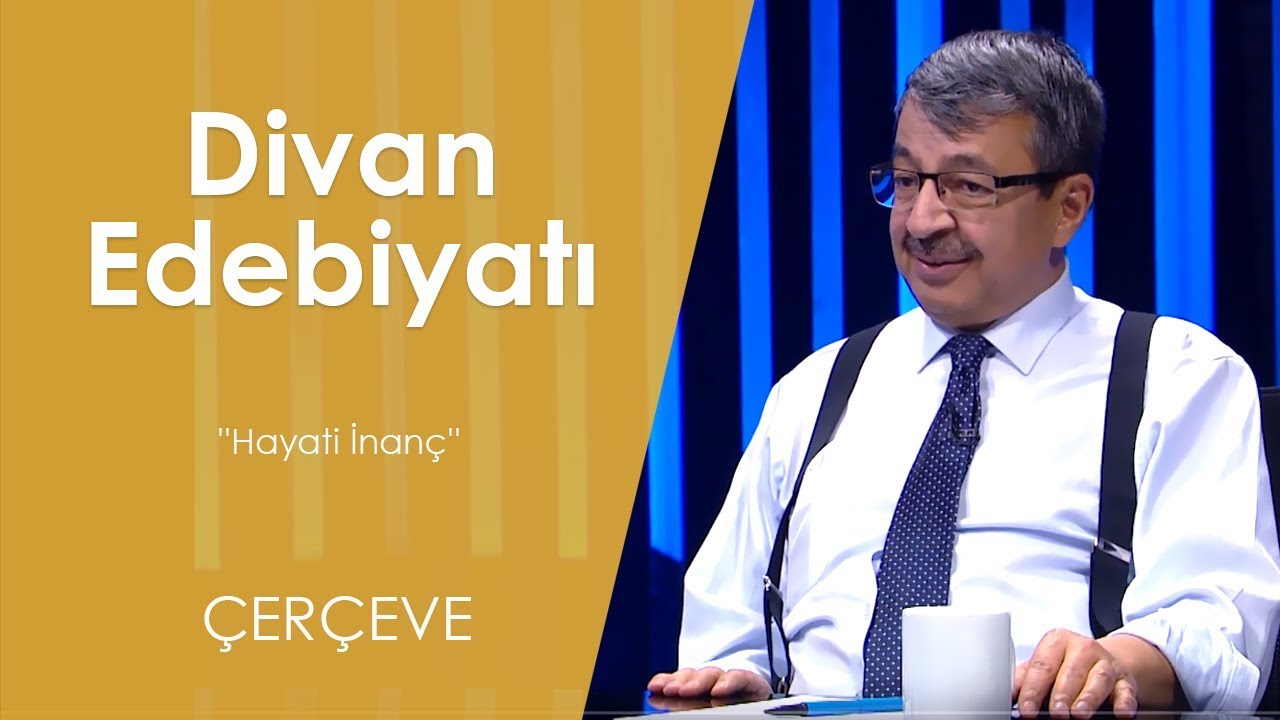 Divan Edebiyatı | Çerçeve - 29.Bölüm ''Hayati İnanç''