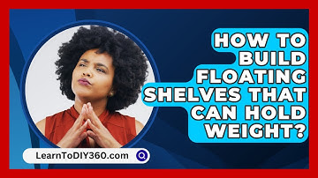 How To Build Floating Shelves That Can Hold Weight? - LearnToDIY360.com