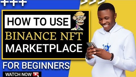 How to use Binance NFT Marketplace For Beginners | Full Tutorial